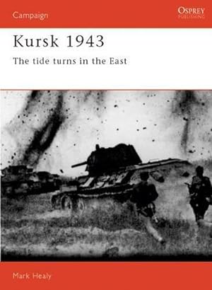 Bild des Verkufers fr Kursk 1943: The tide turns in the East: No. 16 (Campaign) zum Verkauf von WeBuyBooks