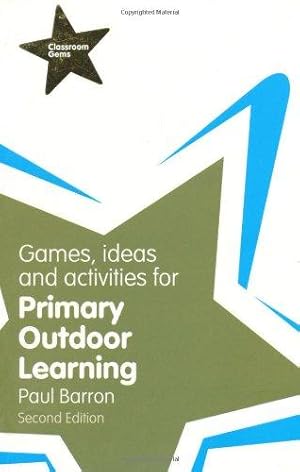 Bild des Verkufers fr Games, Ideas and Activities for Primary Outdoor Learning (Classroom Gems) zum Verkauf von WeBuyBooks