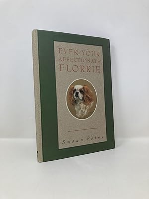 Imagen del vendedor de Ever Your Affectionate Florrie: Letters from a Cavalier King Charles a la venta por Southampton Books
