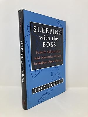 Seller image for Sleeping With the Boss: Female Subjectivity and Narrative Pattern in Robert Penn Warren for sale by Southampton Books