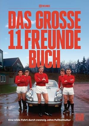 Seller image for Das groe 11 Freunde Buch: Eine wilde Fahrt durch 20 Jahre Fuballkultur for sale by artbook-service