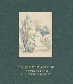 Seller image for Liberty to the Imagination : Drawings from the Eveillard Gift for sale by GreatBookPrices