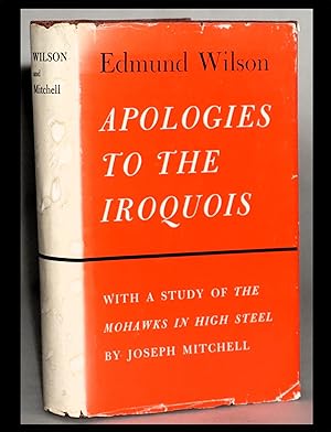 Apologies to the Iroquois [With a Study of the Mohawks In High Steel by Joseph Mitchell]
