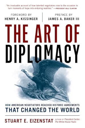 Seller image for Art of Diplomacy : How American Negotiators Reached Historic Agreements That Changed the World for sale by GreatBookPrices