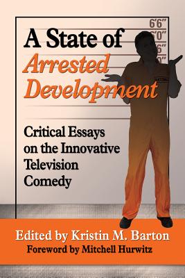 Seller image for A State of Arrested Development: Critical Essays on the Innovative Television Comedy (Paperback or Softback) for sale by BargainBookStores