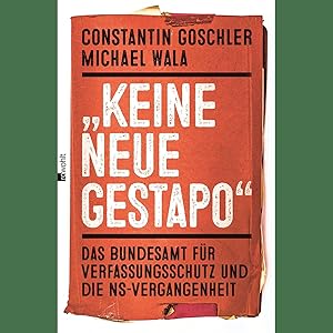 Imagen del vendedor de "Keine neue Gestapo": Das Bundesamt fr Verfassungsschutz und die NS-Vergangenheit a la venta por artbook-service