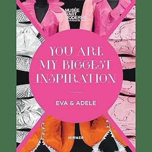 Seller image for EVA & ADELE: You Are My Biggest Inspiration. Early Works for sale by artbook-service