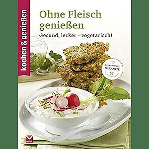 Seller image for kochen & genieen Ohne Fleisch genieen: Gesund, lecker - vegetarisch! for sale by artbook-service
