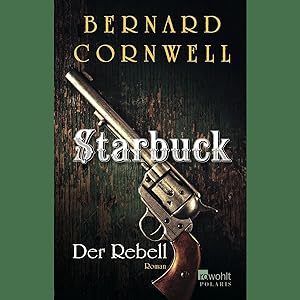 Bild des Verkufers fr Starbuck: Der Rebell: Historischer Roman zum Verkauf von artbook-service