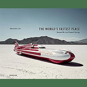 Seller image for Alexandra Lier: The world s fastest place. Bonneville Land Speed Racing for sale by artbook-service