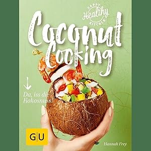 Bild des Verkufers fr Coconut Cooking: Da, iss die Kokosnuss! (GU Happy Healthy Kitchen) zum Verkauf von artbook-service