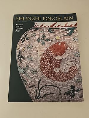 Immagine del venditore per Treasures from an Unknown Reign: Shunzhi Porcelain 1644-1661 venduto da rareviewbooks