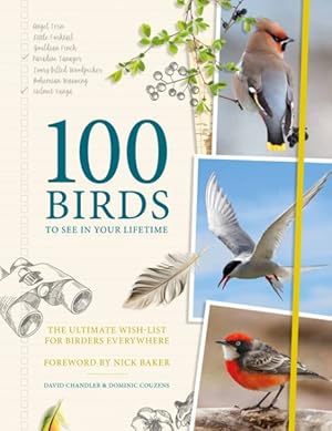 Image du vendeur pour 100 Birds to See in Your Lifetime : The Ultimate Wish-List for Birders Everywhere mis en vente par GreatBookPrices