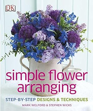 Bild des Verkufers fr Simple Flower Arranging zum Verkauf von WeBuyBooks