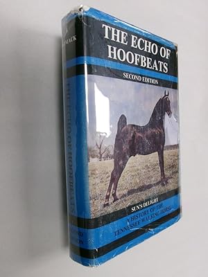 Image du vendeur pour The Echo of Hoofbeats: The History of the Tennessee Walking Horse (Second Edition) mis en vente par Barker Books & Vintage