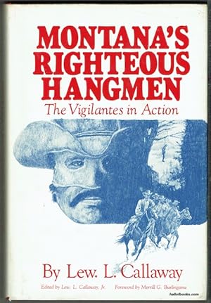 Montana's Righteous Hangmen: The Vigilantes In Action