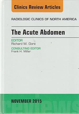 Bild des Verkufers fr The Acute Abdoment The Radiological Clinics of North America Volume 53 Number 6 November 2015 zum Verkauf von Robinson Street Books, IOBA