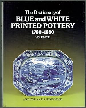 The Dictionary Of Blue And White Printed Pottery 1780-1880: Volume II