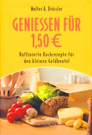 Seller image for Geniessen fr 1,50 - Raffinierte Kochrezepte fr den kleinen Geldbeutel. for sale by TF-Versandhandel - Preise inkl. MwSt.