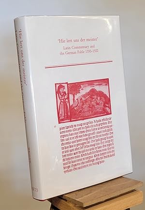 Hie Lert Uns Der Meister: Latin Commentary and the German Fable, 1350-1500 (MEDIEVAL AND RENAISSA...