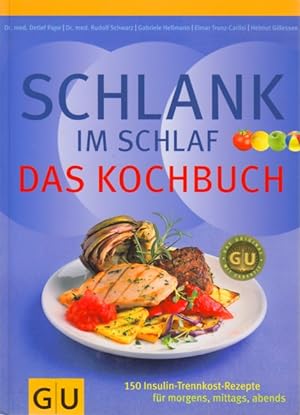 Seller image for Schlank-im-Schlaf - Das Kochbuch ~ 150 Insulin-Trennkost-Rezepte fr morgens, mittags, abends. for sale by TF-Versandhandel - Preise inkl. MwSt.