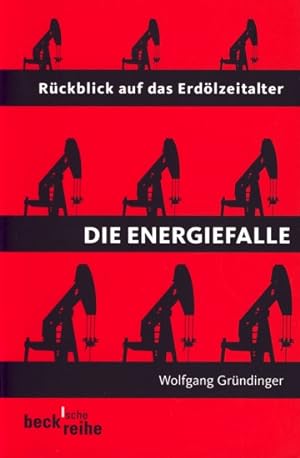 Bild des Verkufers fr Die Energiefalle - Rckblick auf das Erdlzeitalter. zum Verkauf von TF-Versandhandel - Preise inkl. MwSt.