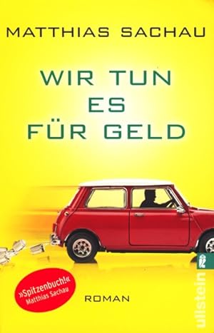 Seller image for Wir tun es fr Geld : Roman. for sale by TF-Versandhandel - Preise inkl. MwSt.
