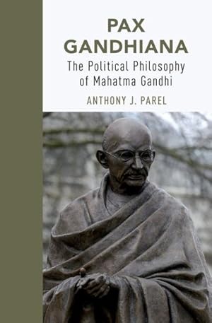 Bild des Verkufers fr Pax Gandhiana : The Political Philosophy of Mahatma Gandhi zum Verkauf von GreatBookPrices