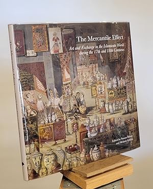 The Mercantile Effect: Art and Exchange in the Islamicate World During the 17th and 18th Centurie...