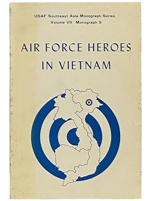 Seller image for Air Force Heroes in Vietnam (USAF Southeast Asia Monograph Series, Volume VII, Monograph 9) for sale by Yesterday's Muse, ABAA, ILAB, IOBA