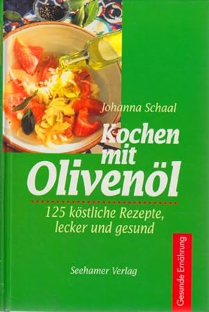 Bild des Verkufers fr Kochen mit Olivenl - 125 kstliche Rezepte, lecker und gesund. zum Verkauf von TF-Versandhandel - Preise inkl. MwSt.