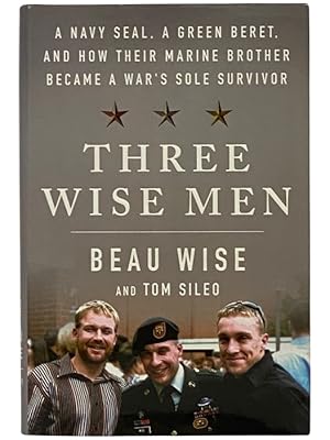 Imagen del vendedor de Three Wise Men: A Navy SEAL, a Green Beret, and How Their Marine Brother Became a War's Sole Survivor a la venta por Yesterday's Muse, ABAA, ILAB, IOBA