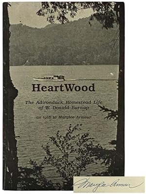 Immagine del venditore per Heartwood: The Adirondack Homestead Life of W. Donald Burnap [Heart Wood] venduto da Yesterday's Muse, ABAA, ILAB, IOBA