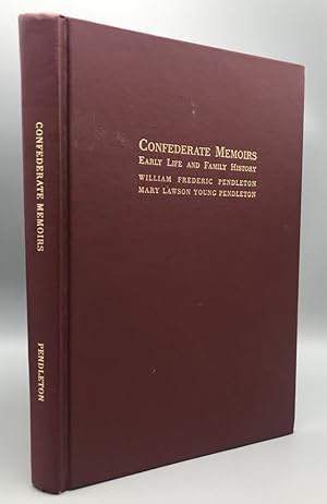 Confederate Memoirs: Early Life and Family History. William Frederic Pendleton. Mary Lawson Young...