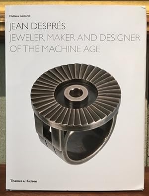 JEAN DESPRES Jeweler, Maker and Designer of the Machine Age.
