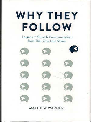 Immagine del venditore per Why They Follow: Lessons in Church Communication from That One Lost Sheep venduto da UHR Books