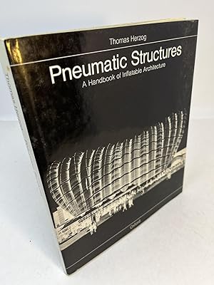 PNEUMATIC STRUCTURES. A Handbook of Inflatable Architecture