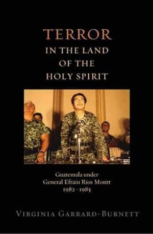 Seller image for Terror in the Land of the Holy Spirit : Guatemala Under General Efrain Rios Montt, 1982-1983 for sale by GreatBookPrices