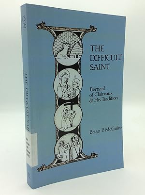 Image du vendeur pour THE DIFFICULT SAINT: Bernard of Clairvaux and His Tradition mis en vente par Kubik Fine Books Ltd., ABAA