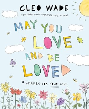Seller image for May You Love and Be Loved : Wishes for Your Life for sale by GreatBookPrices