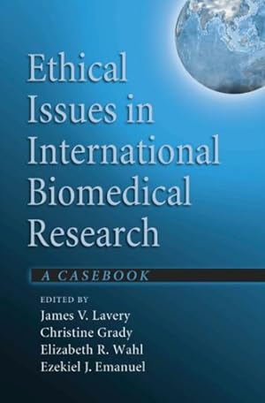 Bild des Verkufers fr Ethical Issues in International Biomedical Research : A Casebook zum Verkauf von GreatBookPricesUK