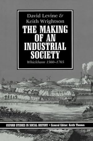 Seller image for Making of an Industrial Society : Whickham, 1560-1765 for sale by GreatBookPrices