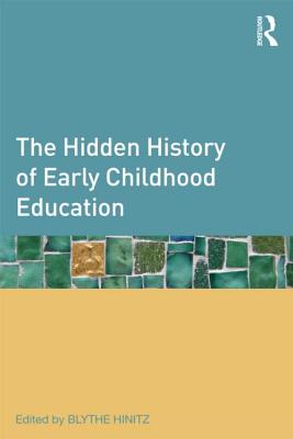 Image du vendeur pour The Hidden History of Early Childhood Education (Paperback or Softback) mis en vente par BargainBookStores