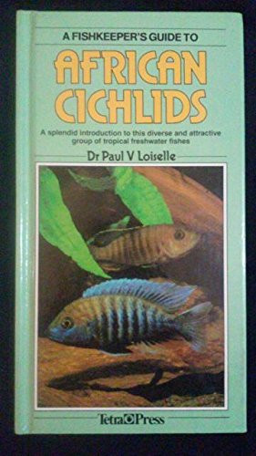 Image du vendeur pour Fishkeeper's Guide to African Cichlids: A splendid introduction to this diverse and attractive group of tropical freshwater fishes mis en vente par Lake Country Books and More