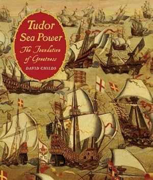 Bild des Verkufers fr Tudor Sea Power: The Foundation of Greatness zum Verkauf von WeBuyBooks