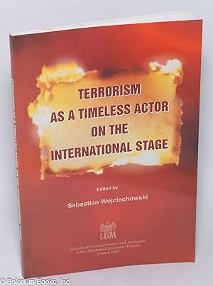 Terrorism as a timeless actor on the international stage