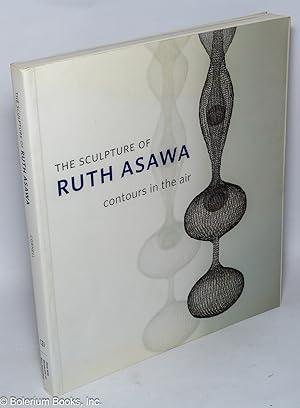 Immagine del venditore per The Sculpture of Ruth Asawa: Contours in the Air venduto da Bolerium Books Inc.