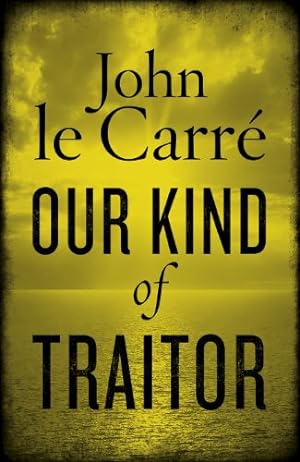 Seller image for OUR KIND OF TRAITOR Hardback Novel (John Le Carre - 2010) for sale by Comics Monster