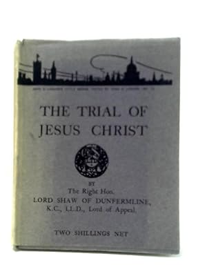 Image du vendeur pour The Trial of Jesus Christ (John o'London's little books) mis en vente par World of Rare Books