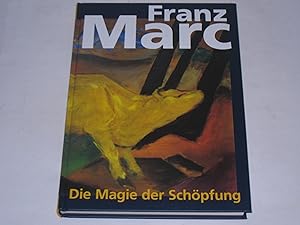 Imagen del vendedor de Franz Marc. Die Magie der Schpfung a la venta por Der-Philo-soph
